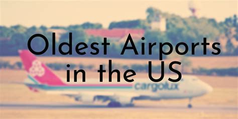 8 Oldest Airports In The U S Oldest Org 8 Oldest Airports In The U S Oldest Org