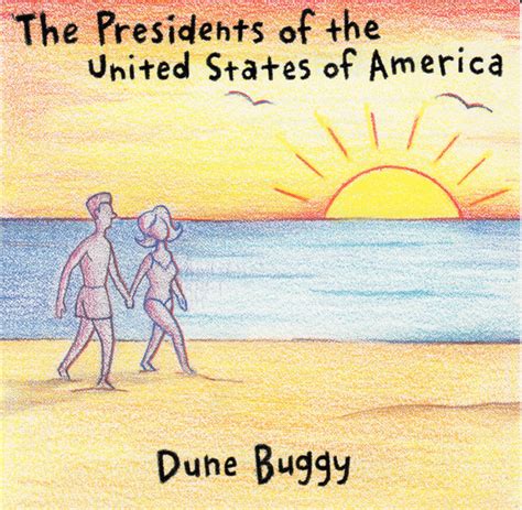 Dune Buggy Presidents Of The United States