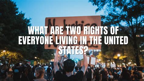 Two Rights Of Everyone Living In The United States