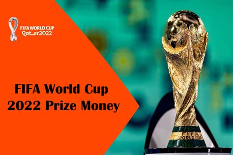 World Cup 2022 Prize Money Complete Purse And Earnings Info For Fifa World Cup 2022 Prize Money Complete Purse And Earnings Info For Fifa